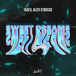 Sweet Dreams - Single by Isaev & Alex D'Rosso album reviews, ratings, credits