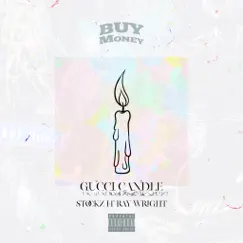 Gucci Candle (feat. Ray Wright) - Single by Stockz album reviews, ratings, credits