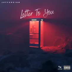 Letter To You - Single by JayForeign album reviews, ratings, credits