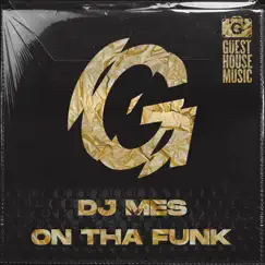 On Tha Funk - Single by DJ Mes album reviews, ratings, credits