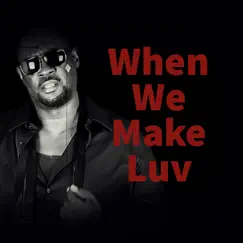 When We Make Luv - Single by George Wilson album reviews, ratings, credits