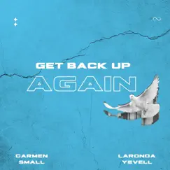 Get Back Up Again (feat. LaRonda Yevell) - Single by Carmen Small album reviews, ratings, credits