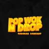 Pop Wok-N-Drop - Single album lyrics, reviews, download