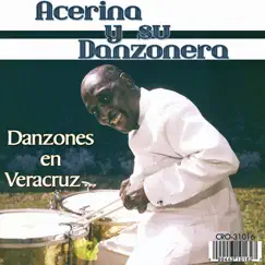 Danzones en Veracruz by Acerina y Su Danzonera album reviews, ratings, credits