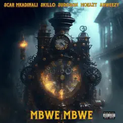 Mbwe Mbwe (feat. Skillo & Sudough) - Single by Anweezy, Moeazy & Scar Mkadinali album reviews, ratings, credits