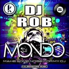 Make Some Noise For My DJ (2023 Remix) - Single by DJ Rob & DJ Mondo album reviews, ratings, credits