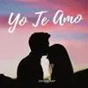 Yo Te Amo - Single album lyrics, reviews, download