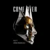Come Over (Extended Mix) - Single album lyrics, reviews, download