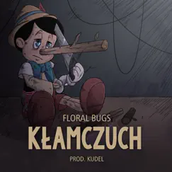 Kłamczuch - Single by Floral Bugs & Kudel album reviews, ratings, credits