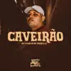 Caveirão (feat. DJ CBO ORIGINAL) - Single album lyrics, reviews, download