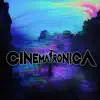 Cinematronica album lyrics, reviews, download