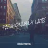 Fashionably Late - Single album lyrics, reviews, download