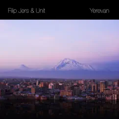Yerevan - Single by Unit & Filip Jers album reviews, ratings, credits