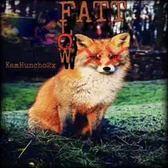 Fatt Flow - Single by KamHuncho2x album reviews, ratings, credits