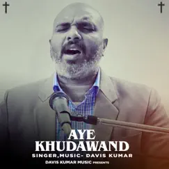 Aye Khudawand - EP by Davis Kumar album reviews, ratings, credits