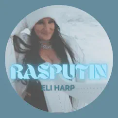 Rasputin - Single by ELI HARP album reviews, ratings, credits