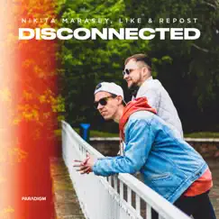 Disconnected - Single by Nikita Marasey & L1ke & Repost album reviews, ratings, credits