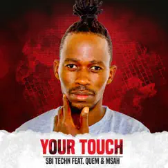 Your Touch (feat. QueM & Msah) Song Lyrics
