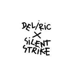 Deliric X Silent Strike by Deliric & Silent Strike album reviews, ratings, credits