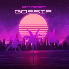 Gossip - Single by GSTHAGREAT album reviews, ratings, credits