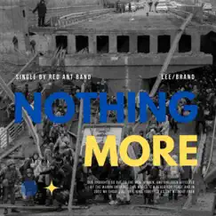 Nothing More - Single by Red Ant Band album reviews, ratings, credits