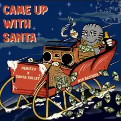 Came Up With Santa - Single by Santa Sallet, Nemizzo & MSP album reviews, ratings, credits