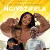 Ngiyazifela (feat. Sdala B & Malungelo) - Single album lyrics, reviews, download