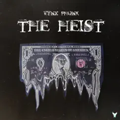 The Heist - Single by VYNX PHONK album reviews, ratings, credits