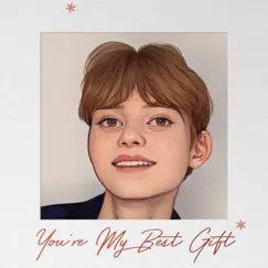 You're My Best Gift - Single by William Dunst album reviews, ratings, credits