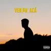 Ven pa'acá - Single album lyrics, reviews, download