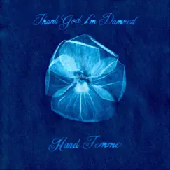 Thank God I'm Damned - EP by Hard Femme album reviews, ratings, credits