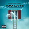 Too Late (feat. Jo Doja & Max Cupid) - Single album lyrics, reviews, download