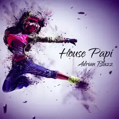 House Papi - Single by Adrian Blazz album reviews, ratings, credits