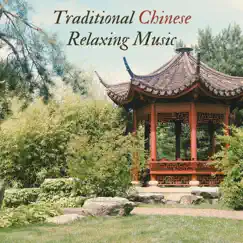 Traditional Chinese Relaxing Music - Guzheng, Zheng and Asian Bamboo Flute Tracks by Yin and Yang album reviews, ratings, credits