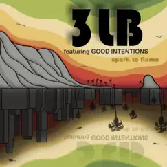 Spark to Flame (feat. Good Intentions) by 3LB Music album reviews, ratings, credits