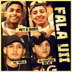 Fala Uii - Single by DJ GUSTAVO DA VS, Mc 7 Belo & Pet & Bobii album reviews, ratings, credits