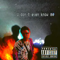 U Dont Even Know Me - Single by Myles Preme album reviews, ratings, credits
