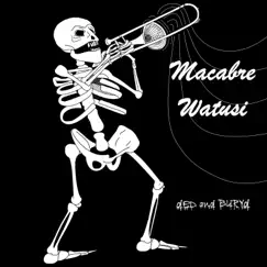 Macabre Watusi - Single by Ded and Buryd album reviews, ratings, credits