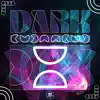 Dark - Single album lyrics, reviews, download