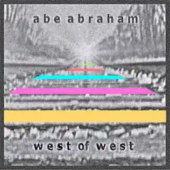West of West EP by Abe Abraham album reviews, ratings, credits