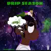 Drip Season - Single album lyrics, reviews, download