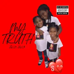 My Truth - Single by Jelly Jelly album reviews, ratings, credits