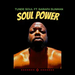 Soul Power (feat. Saraph Sunman) - Single by Tunde Soul album reviews, ratings, credits