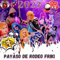 PAYASO DE RODEO FRIKI - Single by Mago Rey album reviews, ratings, credits