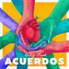 Acuerdos - Single album lyrics, reviews, download