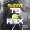 Shoot to Me Rmx (feat. Deibeat) - Single album lyrics, reviews, download