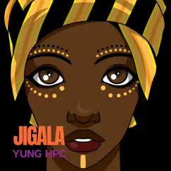Jigala - Single by YunG HPC album reviews, ratings, credits