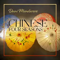 Chinese Four Seasons by Dani Mendareve album reviews, ratings, credits