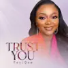 Trust You - Single album lyrics, reviews, download