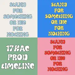 Stand for Something or Die for Nothing - Single by 17KAE album reviews, ratings, credits